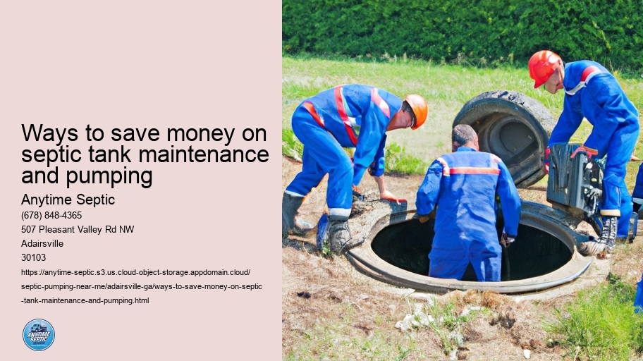 Ways to save money on septic tank maintenance and pumping